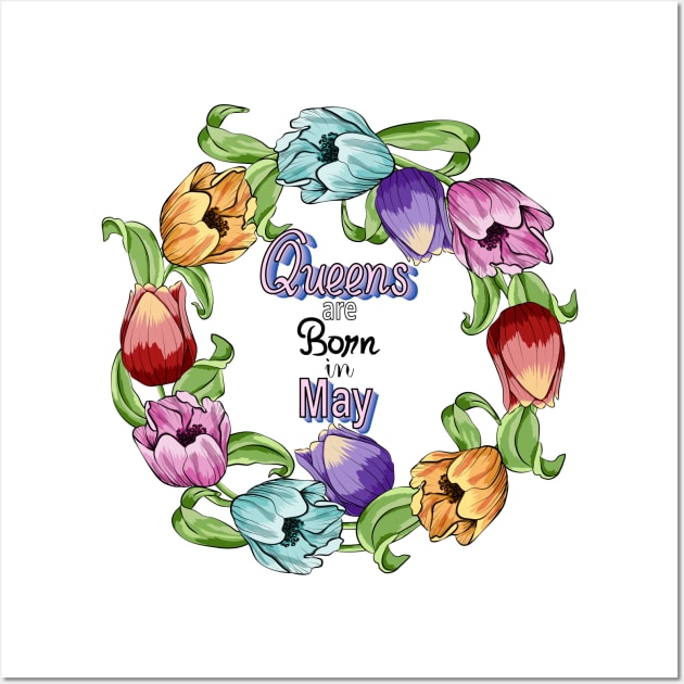 Queens Are Born In May Wall Art by Designoholic